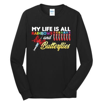 Phlebotomy My Life Is Rainbows Butterflies Phlebotomist Tall Long Sleeve T-Shirt