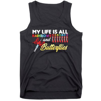 Phlebotomy My Life Is Rainbows Butterflies Phlebotomist Tank Top