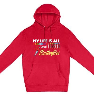 Phlebotomy My Life Is Rainbows Butterflies Phlebotomist Premium Pullover Hoodie