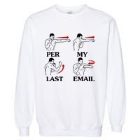 Per My Last Email Funny Garment-Dyed Sweatshirt