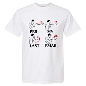 Per My Last Email Funny Garment-Dyed Heavyweight T-Shirt