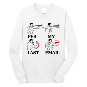 Per My Last Email Funny Long Sleeve Shirt