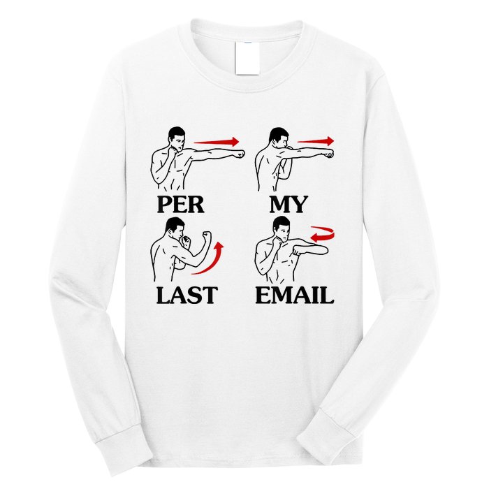 Per My Last Email Funny Long Sleeve Shirt