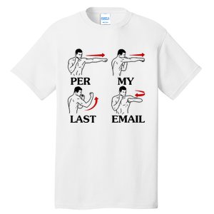 Per My Last Email Funny Tall T-Shirt