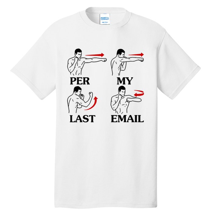 Per My Last Email Funny Tall T-Shirt