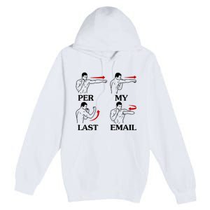 Per My Last Email Funny Premium Pullover Hoodie