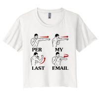 Per My Last Email Funny Women's Crop Top Tee