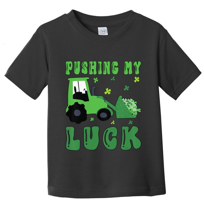 Pushing My Luck Tractor St Patricks Day Toddler T-Shirt