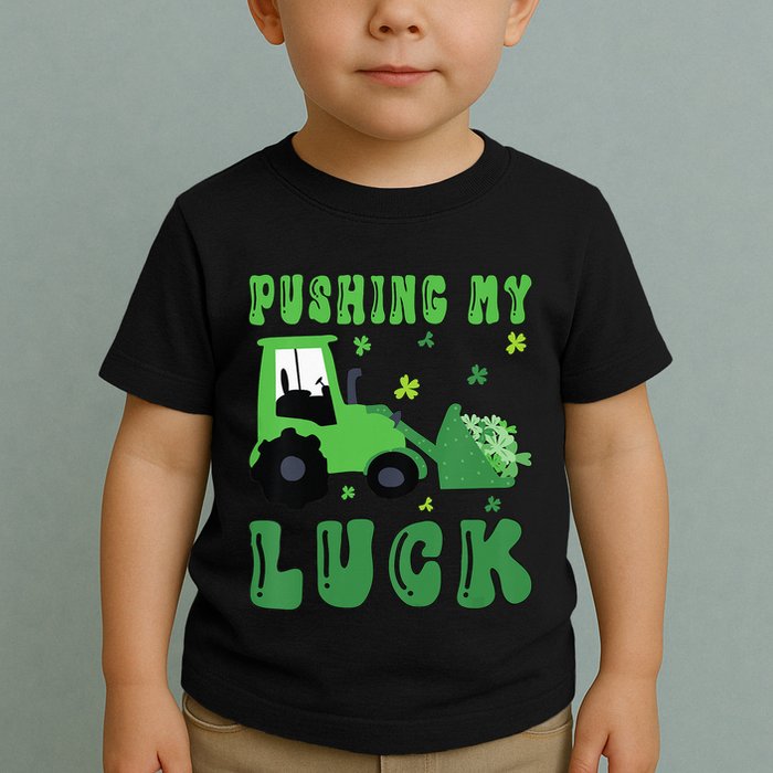 Pushing My Luck Tractor St Patricks Day Toddler T-Shirt
