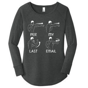 Per My Last Email Funny Women's Perfect Tri Tunic Long Sleeve Shirt