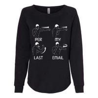 Per My Last Email Funny Womens California Wash Sweatshirt