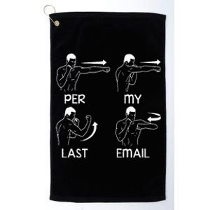 Per My Last Email Funny Platinum Collection Golf Towel