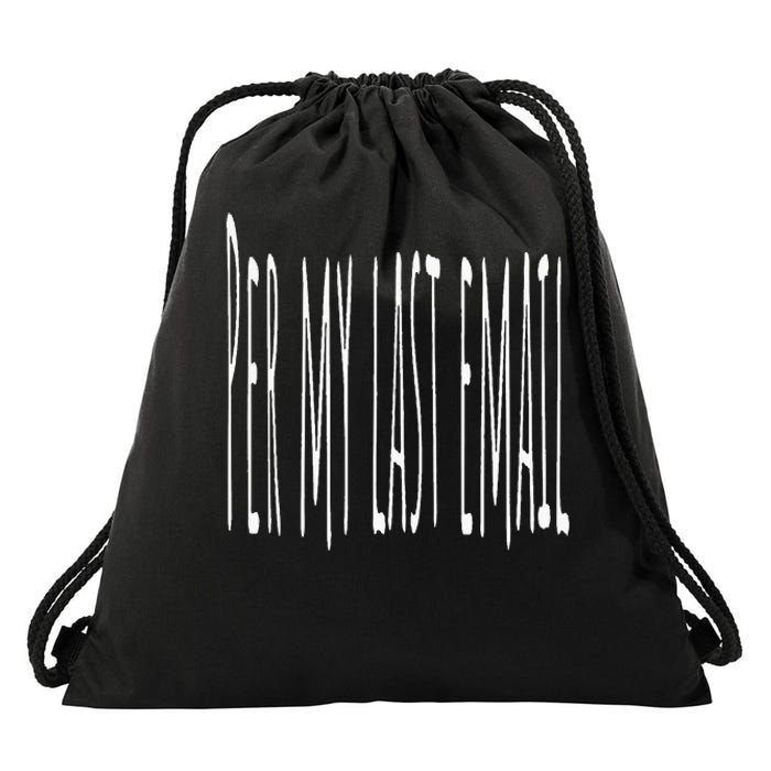 Per My Last Email Work From Home Drawstring Bag