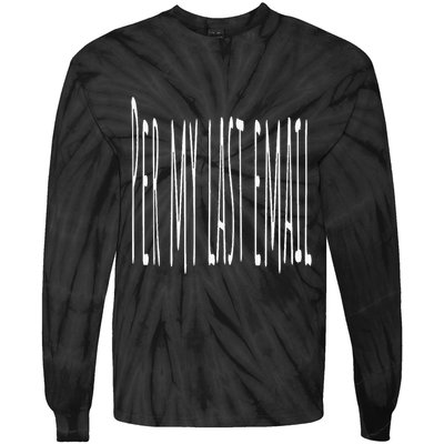 Per My Last Email Work From Home Tie-Dye Long Sleeve Shirt