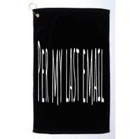 Per My Last Email Work From Home Golf Towel