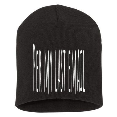 Per My Last Email Work From Home Short Acrylic Beanie