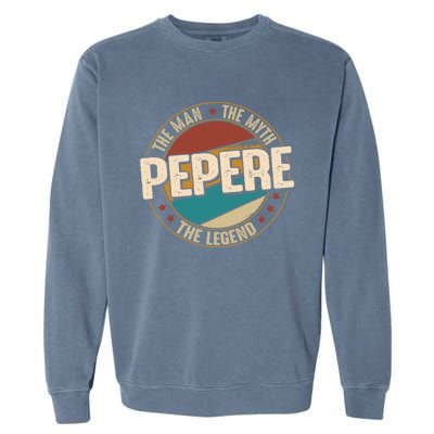 Pepere Myth Legend Funny Fathers Day Pepere Cute Gift Garment-Dyed Sweatshirt