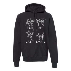 Per My Last Email Funny Sarcastic Premium Hoodie