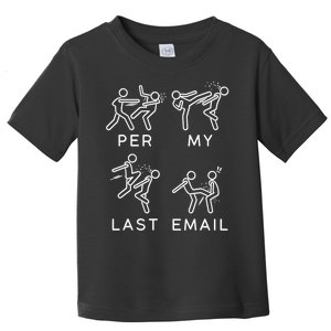 Per My Last Email Funny Sarcastic Toddler T-Shirt