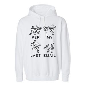 Per My Last Email Funny Sarcastic Garment-Dyed Fleece Hoodie