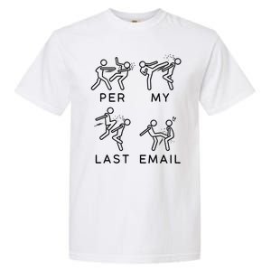 Per My Last Email Funny Sarcastic Garment-Dyed Heavyweight T-Shirt