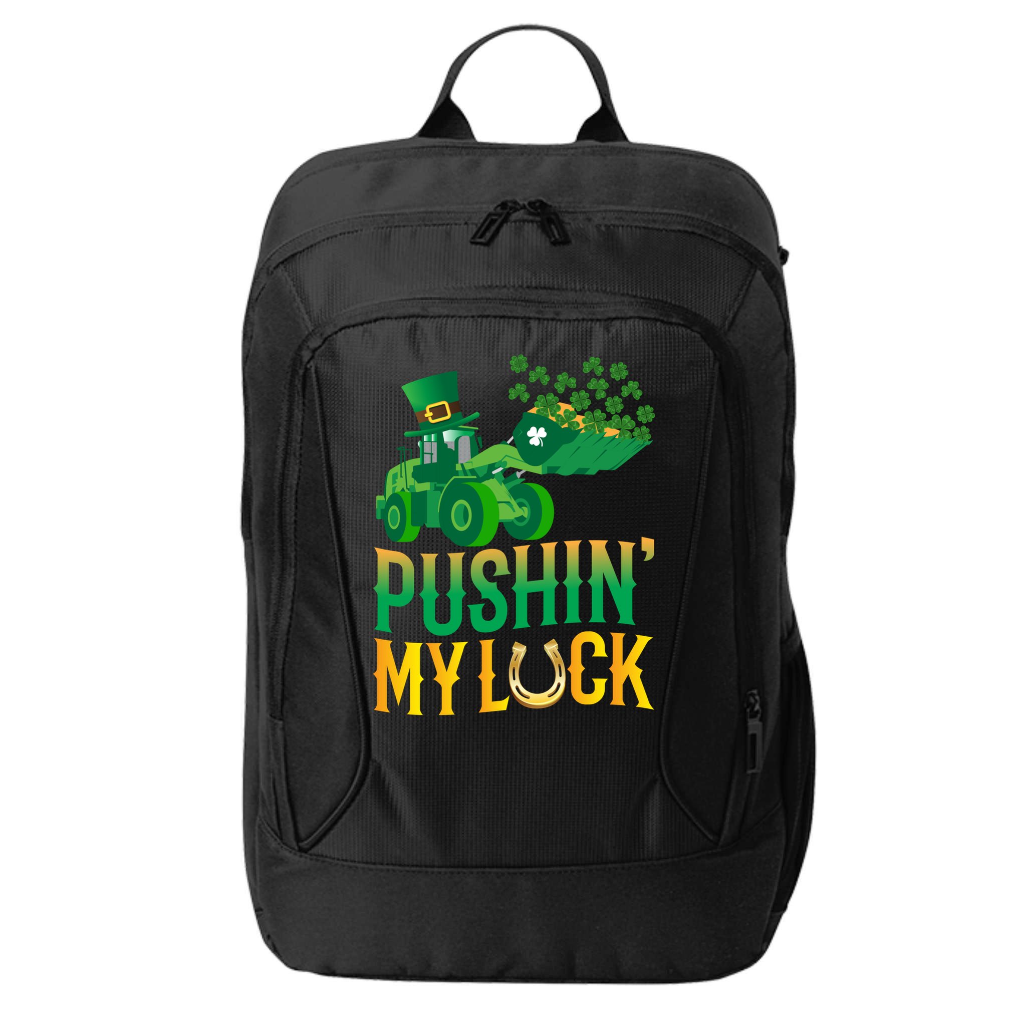 Pushing My Luck Funny Wheel Loader St Paddy’S Day Meaningful Gift City Backpack