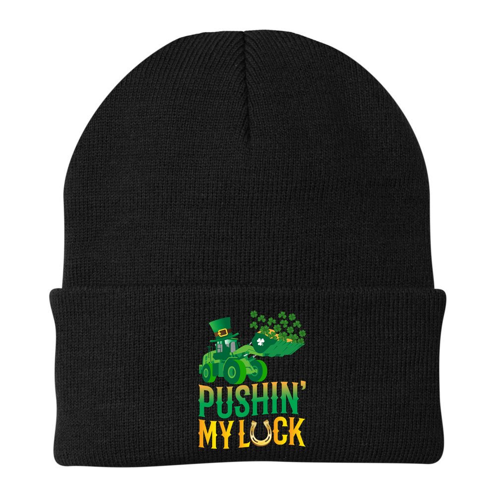 Pushing My Luck Funny Wheel Loader St Paddy’S Day Meaningful Gift Beanie