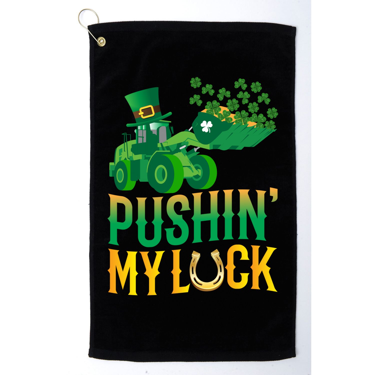 Pushing My Luck Funny Wheel Loader St Paddy’S Day Meaningful Gift Golf Towel