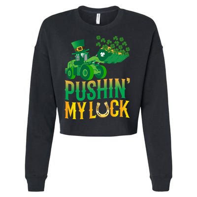 Pushing My Luck Funny Wheel Loader St Paddy’S Day Meaningful Gift Cropped Pullover Crew