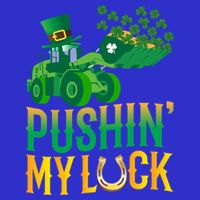 Pushing My Luck Funny Wheel Loader St Paddy’S Day Meaningful Gift Hoodie