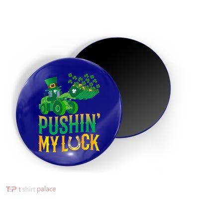 Pushing My Luck Funny Wheel Loader St Paddy’S Day Meaningful Gift Magnet