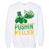 Pushing My Luck Funny Wheel Loader St Paddy’S Day Meaningful Gift Garment-Dyed Sweatshirt
