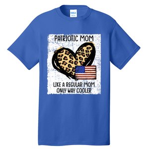 Patriotic Mom Like A Regular American Mom Cute Gift Tall T-Shirt