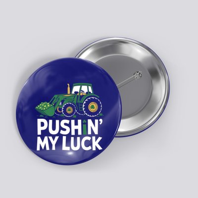 Pushin My Luck Irish Farmers St PatrickS Day Shamrock Gift Button