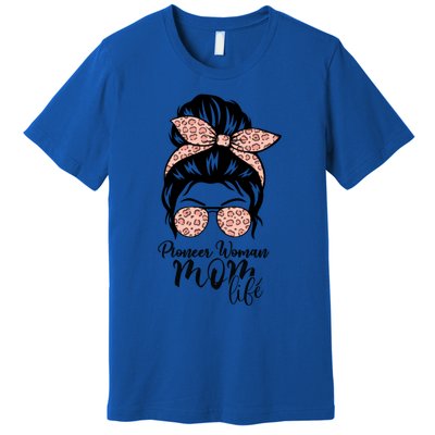 Pioneer Mom Life Messy Bun Leopard Sunglasses Great Gift Premium T-Shirt