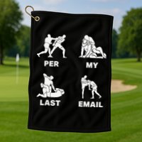 Per My Last Email Golf Towel