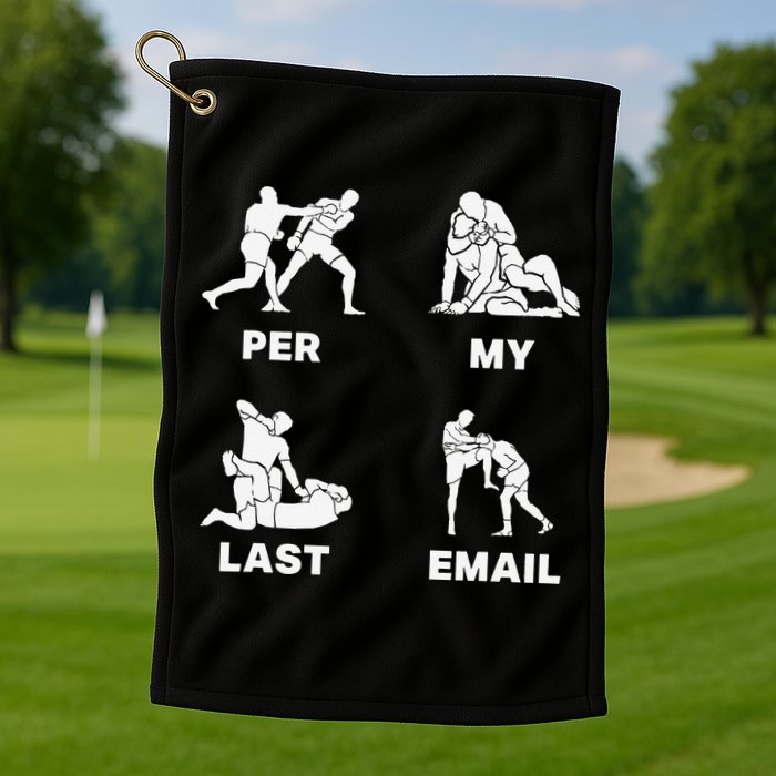 Per My Last Email Golf Towel