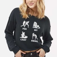 Per My Last Email Cropped Pullover Crew