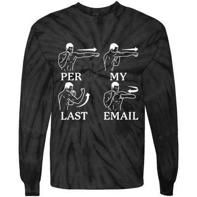 Per My Last Email Funny Tie-Dye Long Sleeve Shirt