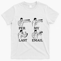 Per My Last Email Funny T-Shirt
