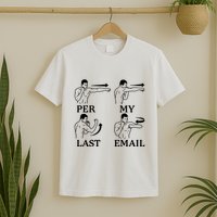 Per My Last Email Funny T-Shirt