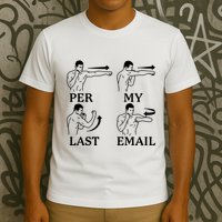 Per My Last Email Funny T-Shirt