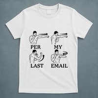 Per My Last Email Funny T-Shirt
