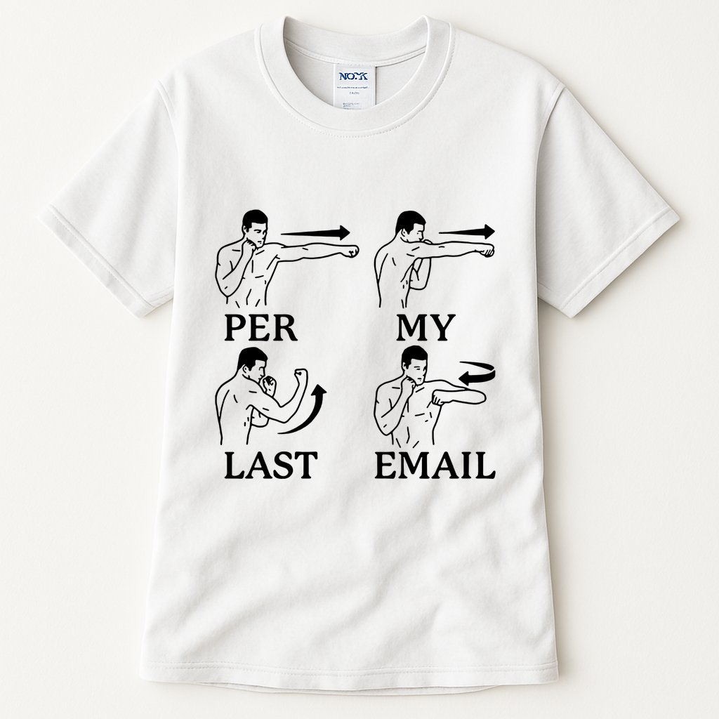 Per My Last Email Funny Tall T-Shirt