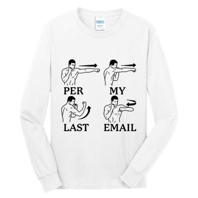 Per My Last Email Funny Tall Long Sleeve T-Shirt