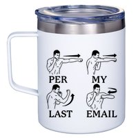 Per My Last Email Funny 12oz Stainless Steel Coffee Mug