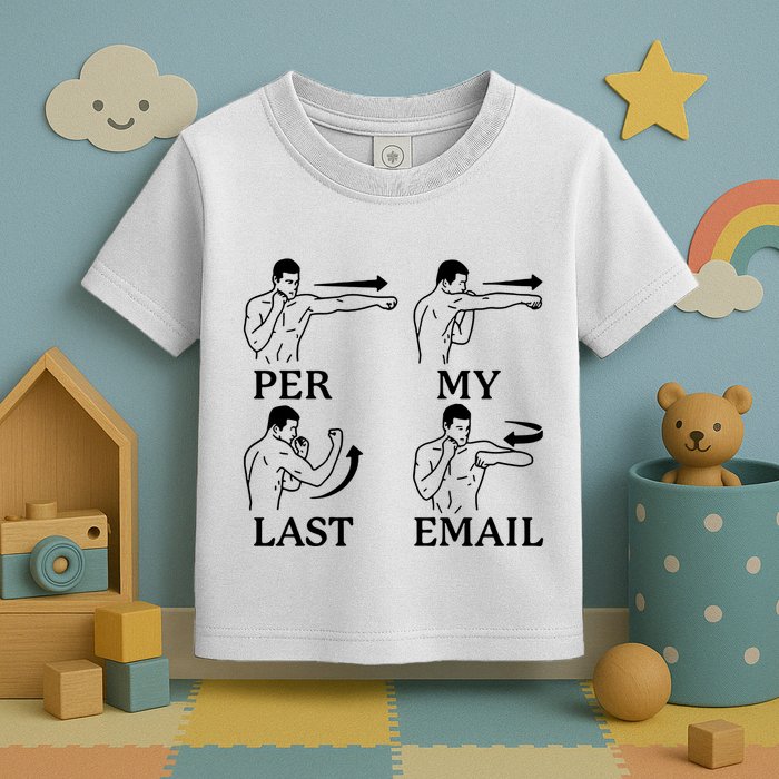 Per My Last Email Funny Toddler T-Shirt