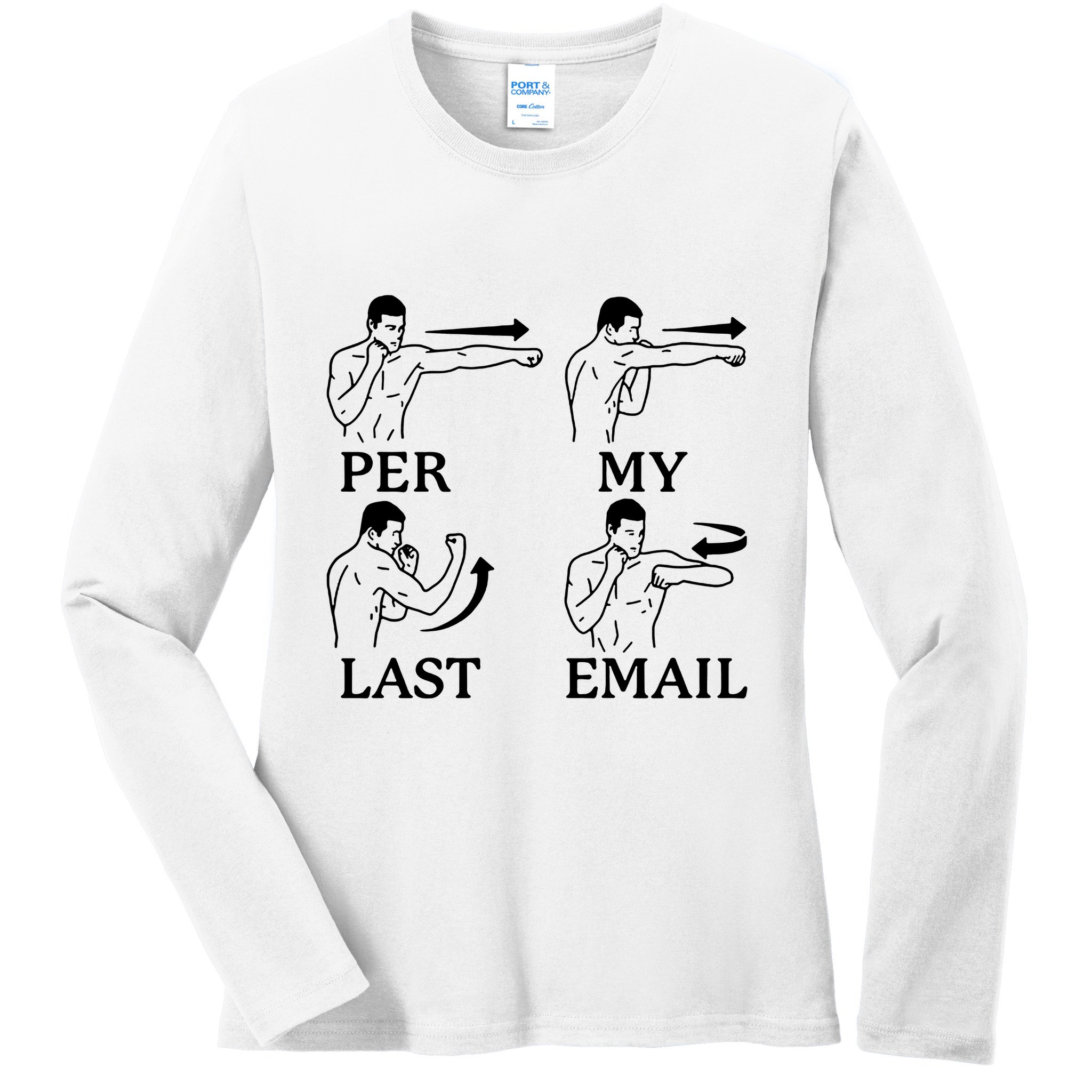 Per My Last Email Funny Ladies Long Sleeve Shirt
