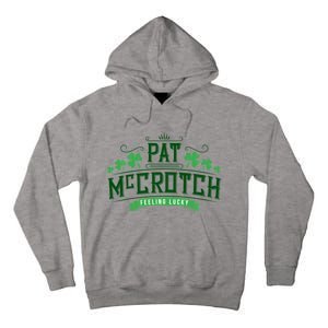 Pat Mccrotch Luck Of The Irish Funny St Patricks Day Tall Hoodie