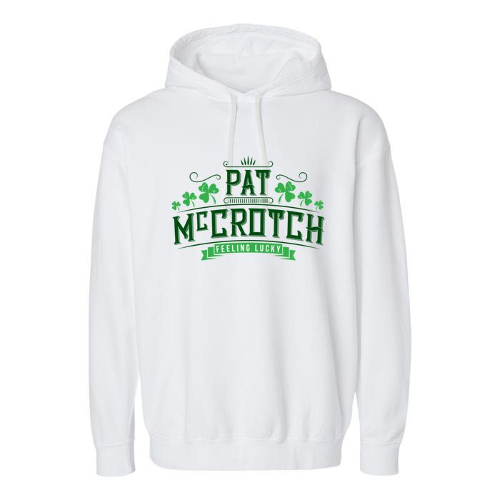 Pat Mccrotch Luck Of The Irish Funny St Patricks Day Garment-Dyed Fleece Hoodie